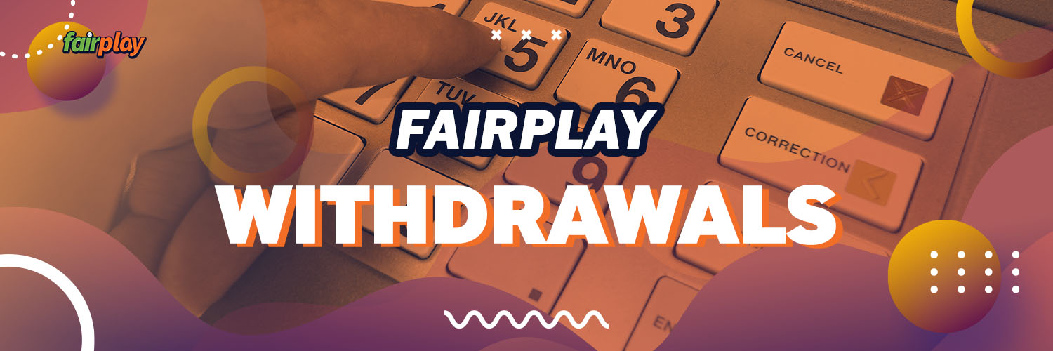 FairPlay Withdrawals